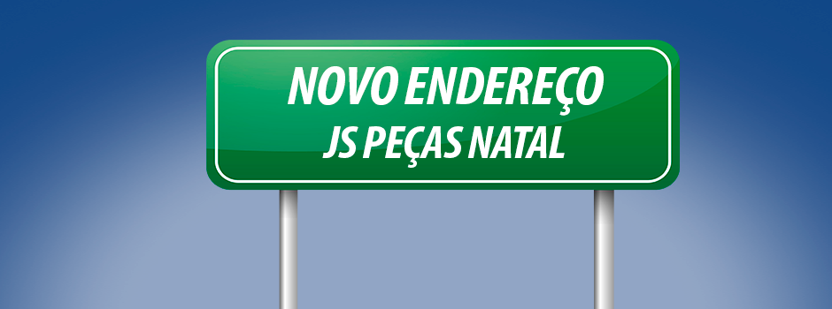 JS PEÇAS Natal está de casa nova!