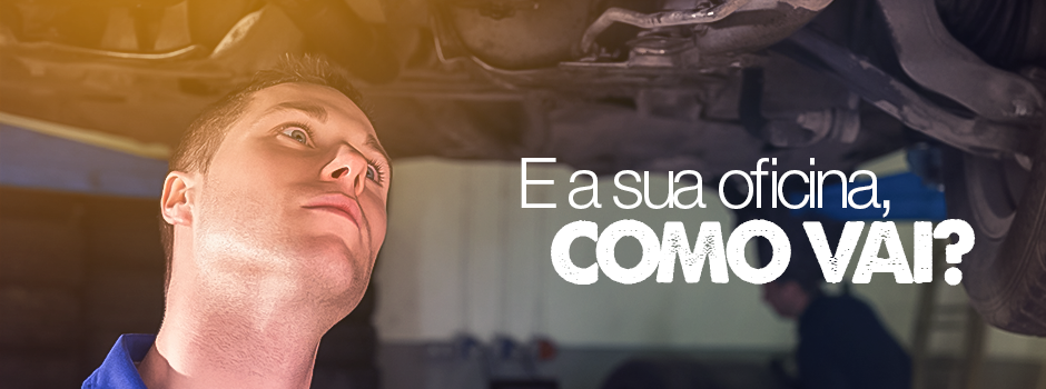 E a sua oficina como vai?