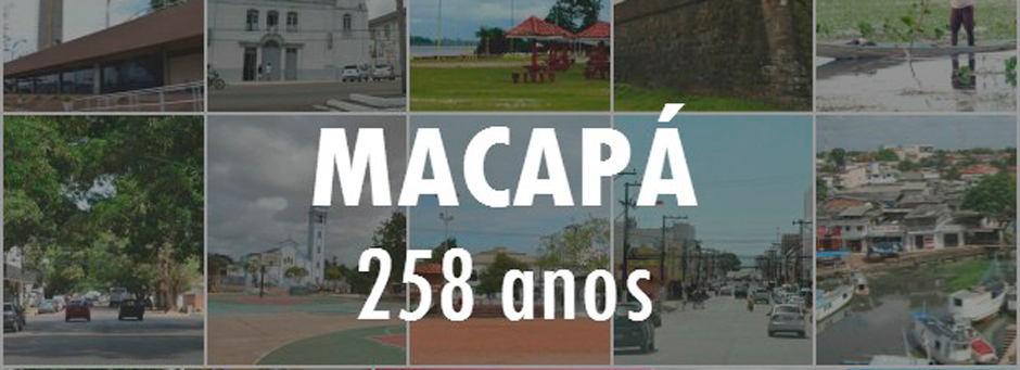 Macapá, a capital do meio mundo completa 258 anos!